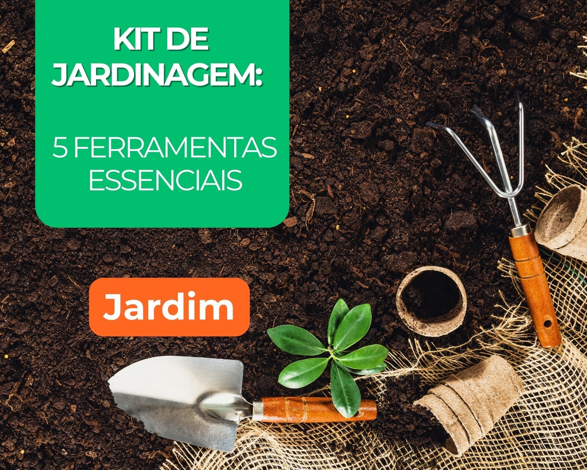 5 Ferramentas Essenciais para o seu Kit de Jardinagem
