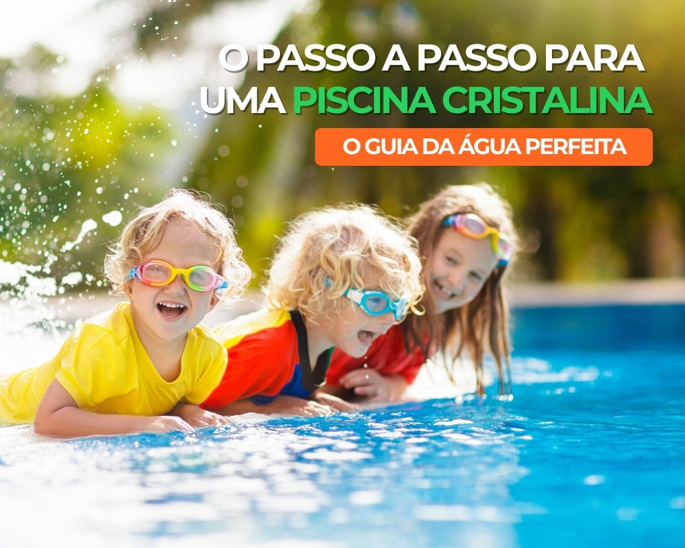 Guia da Piscina Cristalina: O passo a passo para recuperar a água verde